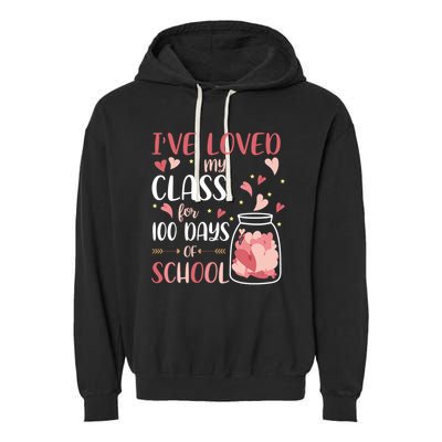 I've Loved My Class For 100 Days Of School Valentines Garment-Dyed Fleece Hoodie