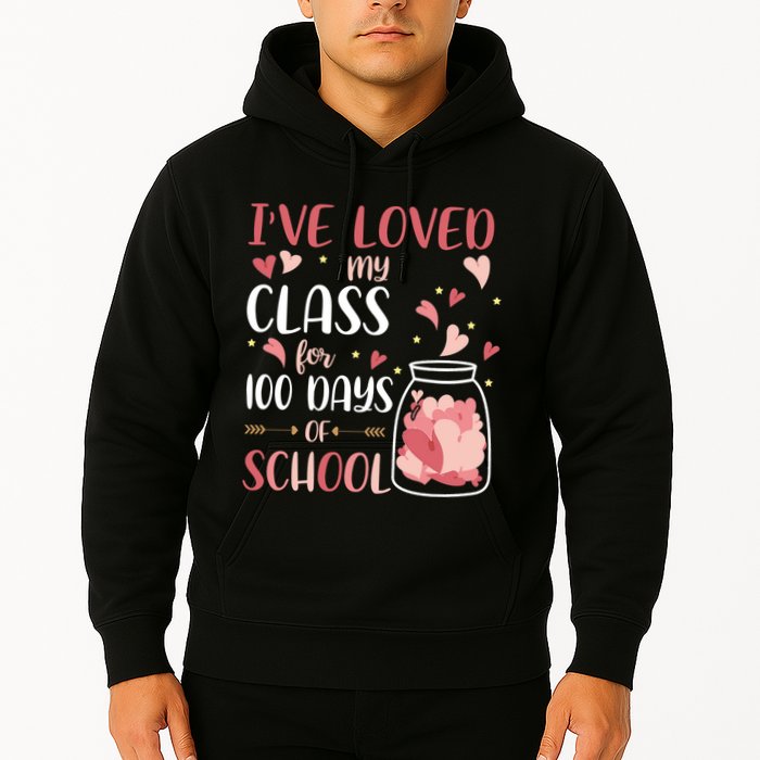 I've Loved My Class For 100 Days Of School Valentines Hoodie