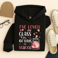 I've Loved My Class For 100 Days Of School Valentines Hoodie