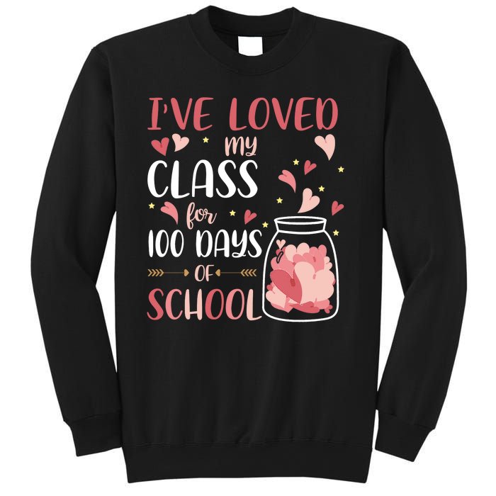 I've Loved My Class For 100 Days Of School Valentines Sweatshirt