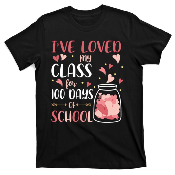 I've Loved My Class For 100 Days Of School Valentines T-Shirt