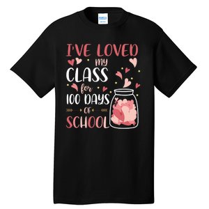 I've Loved My Class For 100 Days Of School Valentines Tall T-Shirt