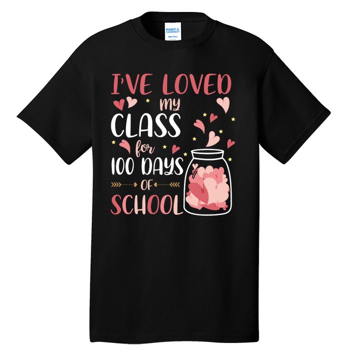 I've Loved My Class For 100 Days Of School Valentines Tall T-Shirt