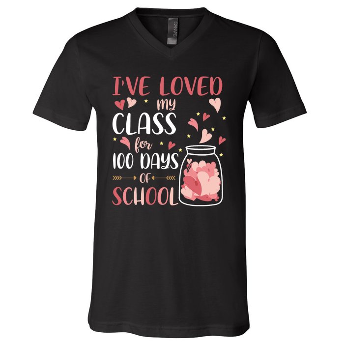 I've Loved My Class For 100 Days Of School Valentines V-Neck T-Shirt