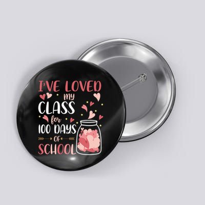 I've Loved My Class For 100 Days Of School Valentines Button