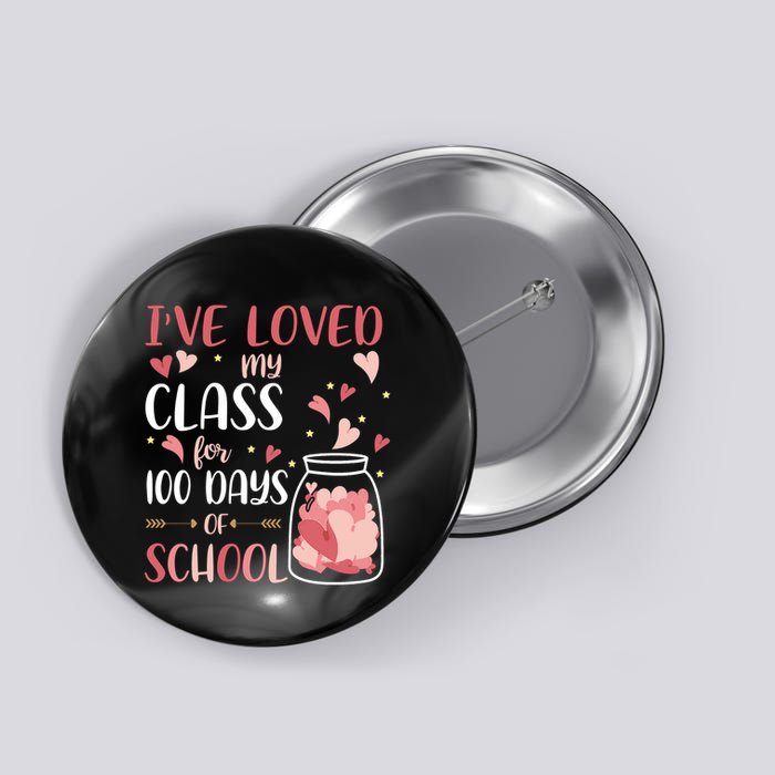 I've Loved My Class For 100 Days Of School Valentines Button