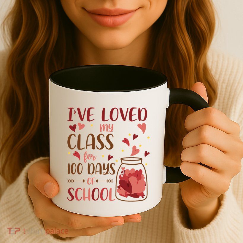 I've Loved My Class For 100 Days Of School Valentines Mug