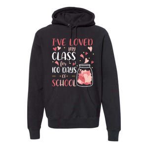 I've Loved My Class For 100 Days Of School Valentines Premium Hoodie