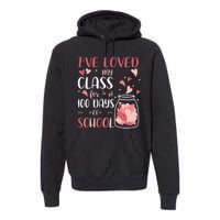 I've Loved My Class For 100 Days Of School Valentines Premium Hoodie