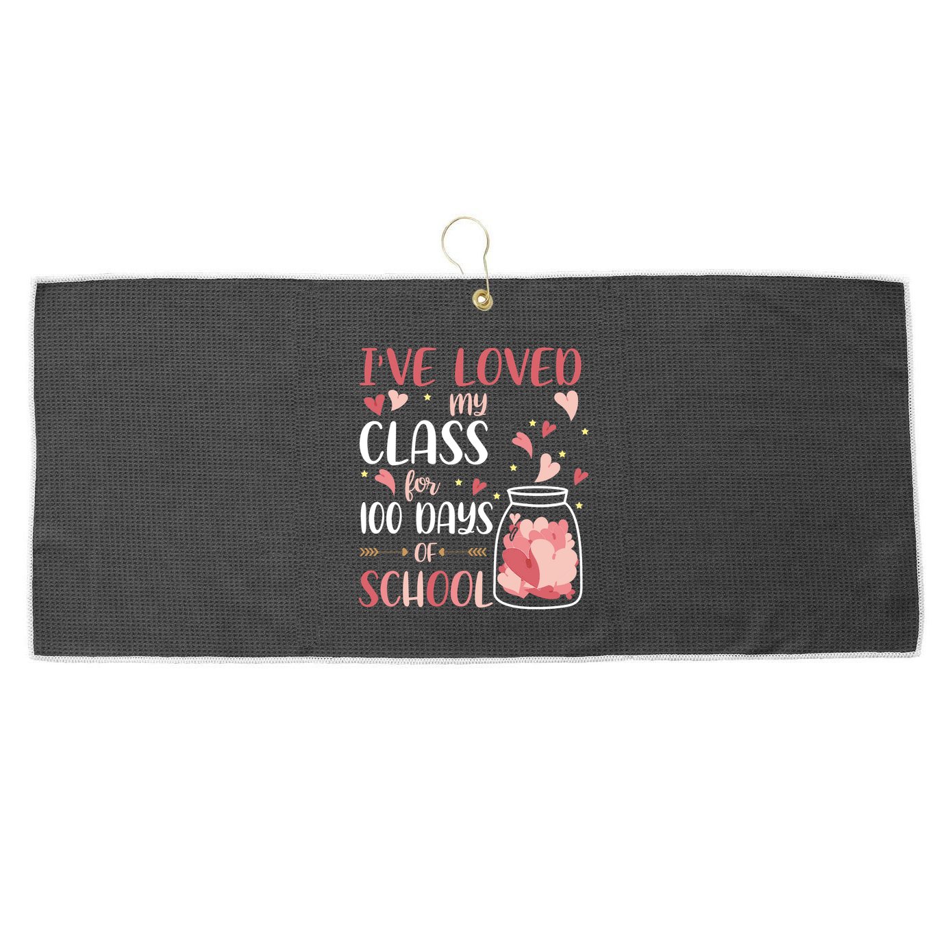 I've Loved My Class For 100 Days Of School Valentines Large Microfiber Waffle Golf Towel