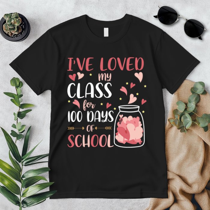 I've Loved My Class For 100 Days Of School Valentines Premium T-Shirt