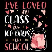 I've Loved My Class For 100 Days Of School Valentines Premium T-Shirt