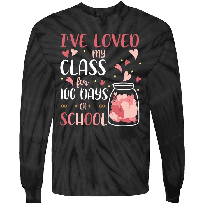 I've Loved My Class For 100 Days Of School Valentines Tie-Dye Long Sleeve Shirt