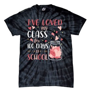 I've Loved My Class For 100 Days Of School Valentines Tie-Dye T-Shirt