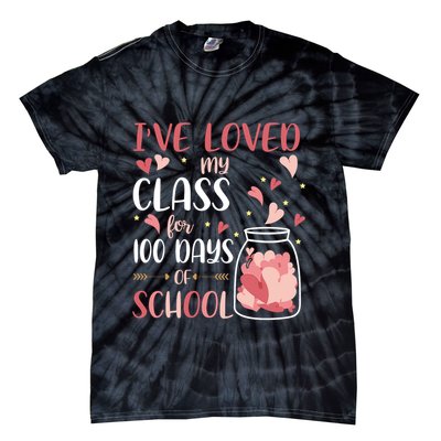 I've Loved My Class For 100 Days Of School Valentines Tie-Dye T-Shirt