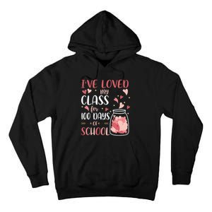 I've Loved My Class For 100 Days Of School Valentines Tall Hoodie