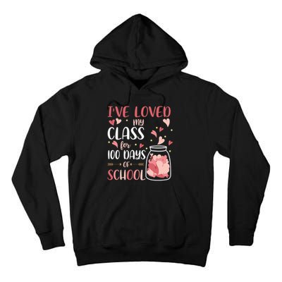 I've Loved My Class For 100 Days Of School Valentines Tall Hoodie