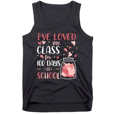 I've Loved My Class For 100 Days Of School Valentines Tank Top