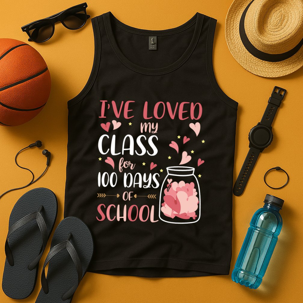 I've Loved My Class For 100 Days Of School Valentines Tank Top