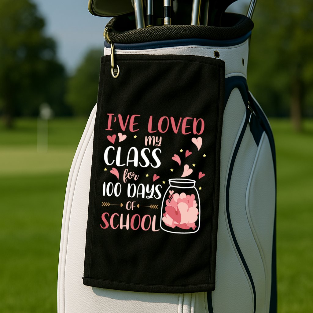 I've Loved My Class For 100 Days Of School Valentines Golf Towel