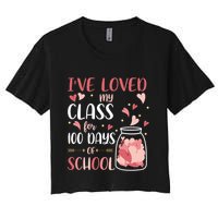 I've Loved My Class For 100 Days Of School Valentines Crop Top