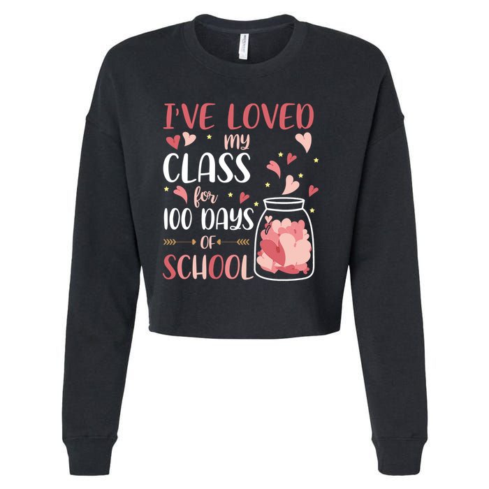 I've Loved My Class For 100 Days Of School Valentines Cropped Pullover Crew