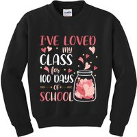 I've Loved My Class For 100 Days Of School Valentines Kids Sweatshirt