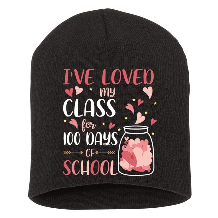 I've Loved My Class For 100 Days Of School Valentines Short Acrylic Beanie