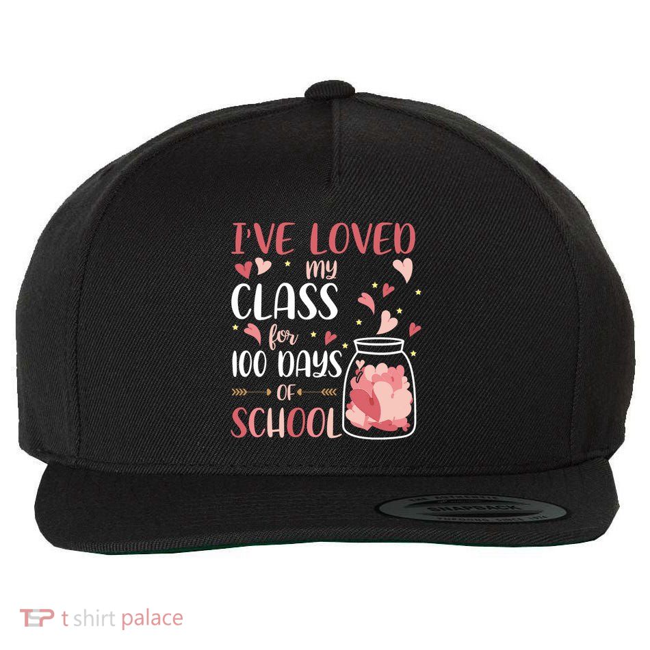 I've Loved My Class For 100 Days Of School Valentines Wool Snapback Cap
