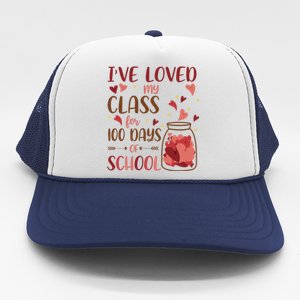 I've Loved My Class For 100 Days Of School Valentines Trucker Hat