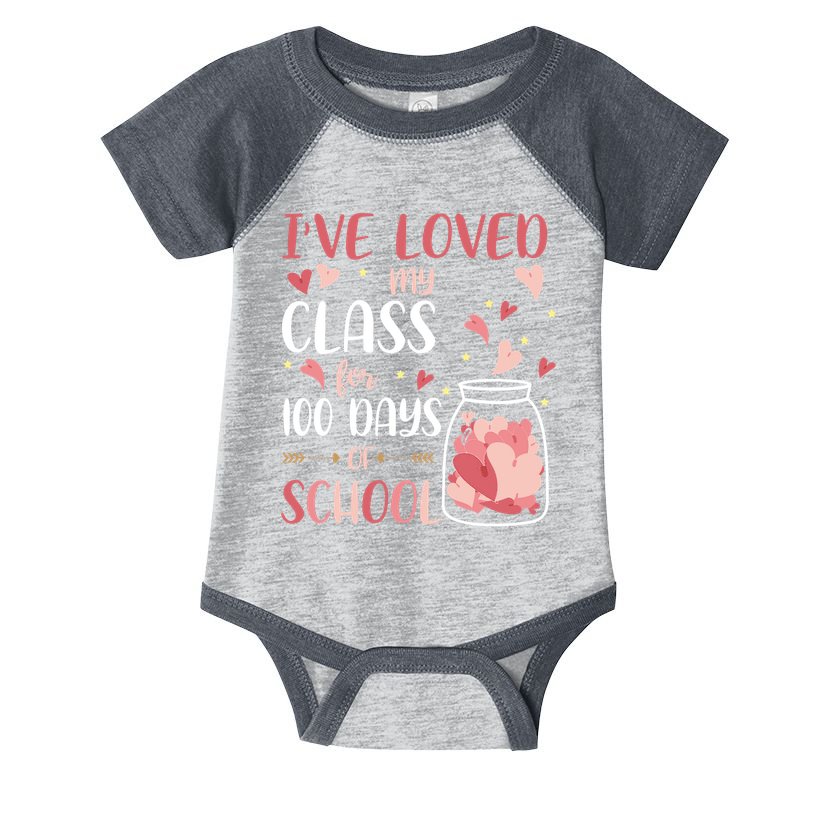 I've Loved My Class For 100 Days Of School Valentines Infant Baby Jersey Bodysuit