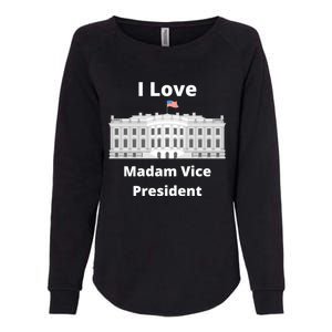 I Love Madam Vice President Gift Womens California Wash Sweatshirt