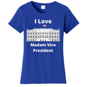 I Love Madam Vice President Gift Women's T-Shirt