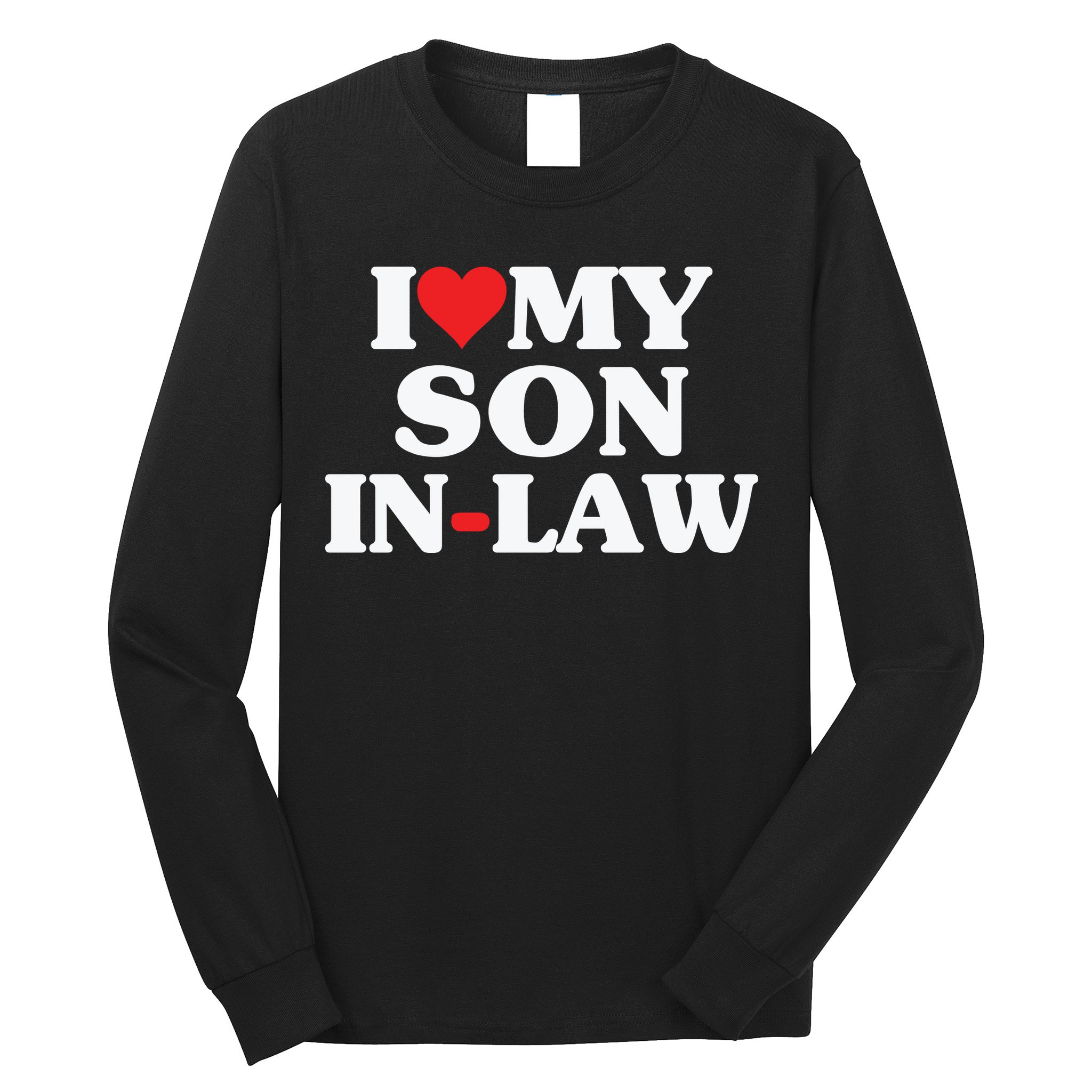 I Love My Son In Law Heart Funny Long Sleeve Shirt