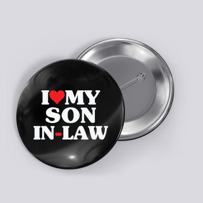 I Love My Son In Law Heart Funny Button