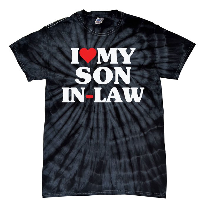 I Love My Son In Law Heart Funny Tie-Dye T-Shirt