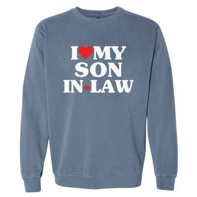 I Love My Son In Law Heart Funny Garment-Dyed Sweatshirt