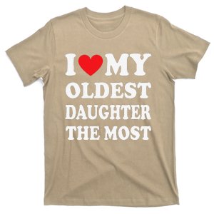 I Love My Oldest Daughter The Most Fathers Day Heart T-Shirt