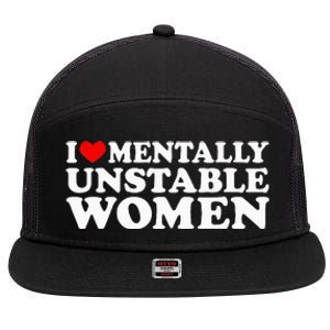 I Love Mentally Unstable Women I Heart Unstable Women 7 Panel Mesh Trucker Snapback Hat