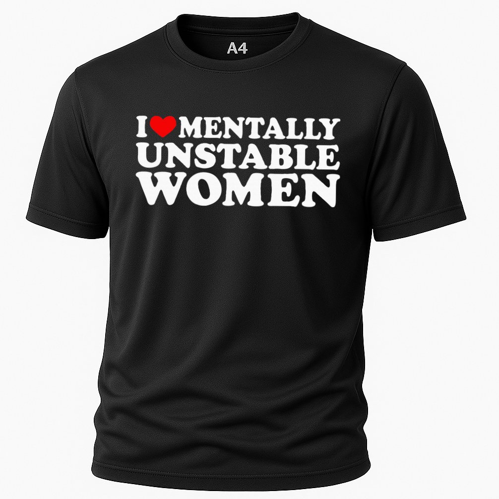 I Love Mentally Unstable Women I Heart Unstable Women Cooling Performance Crew T-Shirt