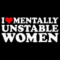I Love Mentally Unstable Women I Heart Unstable Women Cooling Performance Crew T-Shirt