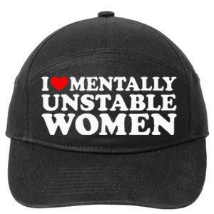 I Love Mentally Unstable Women I Heart Unstable Women 7-Panel Snapback Hat