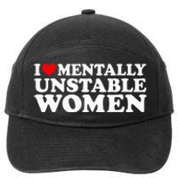 I Love Mentally Unstable Women I Heart Unstable Women 7-Panel Snapback Hat