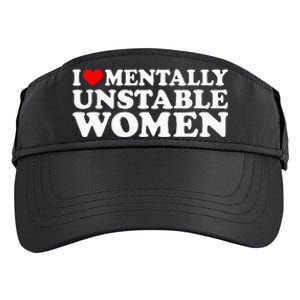 I Love Mentally Unstable Women I Heart Unstable Women Adult Drive Performance Visor