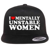 I Love Mentally Unstable Women I Heart Unstable Women Flat Bill Trucker Hat