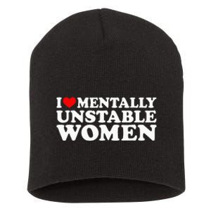 I Love Mentally Unstable Women I Heart Unstable Women Short Acrylic Beanie