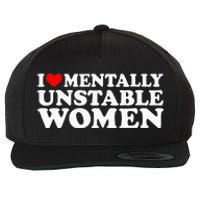 I Love Mentally Unstable Women I Heart Unstable Women Wool Snapback Cap