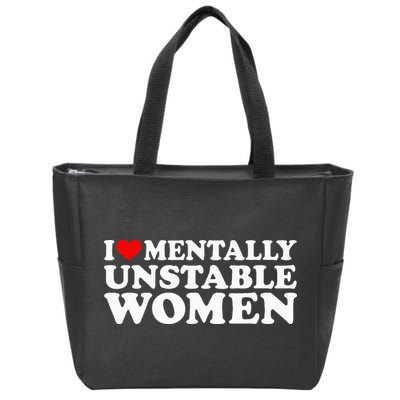 I Love Mentally Unstable Women I Heart Unstable Women Zip Tote Bag