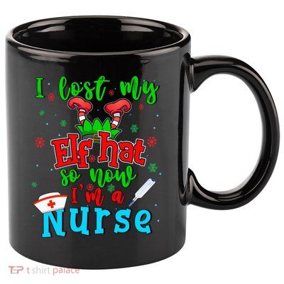 I Lost My Elf Hat So Now Im A Nurse Funny Christmas Elf Funny Gift 11oz C Handle Ceramic Mug