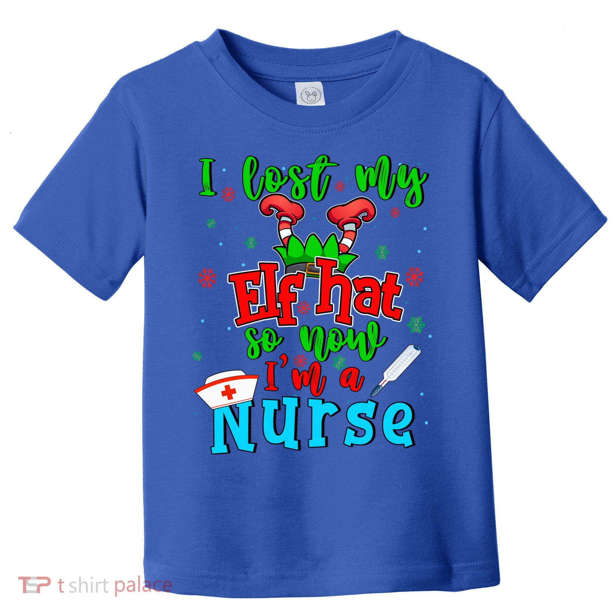 I Lost My Elf Hat So Now Im A Nurse Funny Christmas Elf Funny Gift Toddler T-Shirt